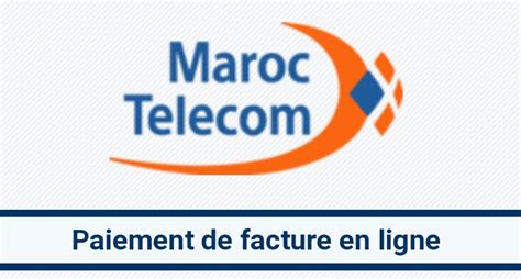 maroc telecom paiement facture